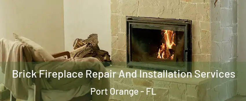  Brick Fireplace Repair And Installation Services Port Orange - FL