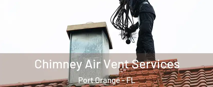  Chimney Air Vent Services Port Orange - FL