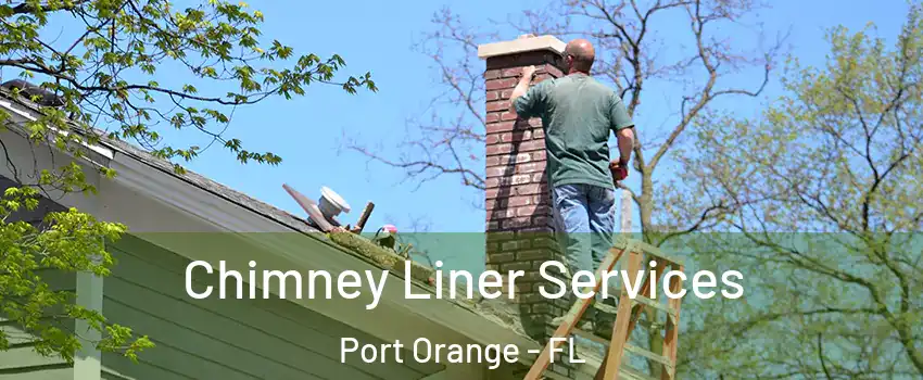  Chimney Liner Services Port Orange - FL