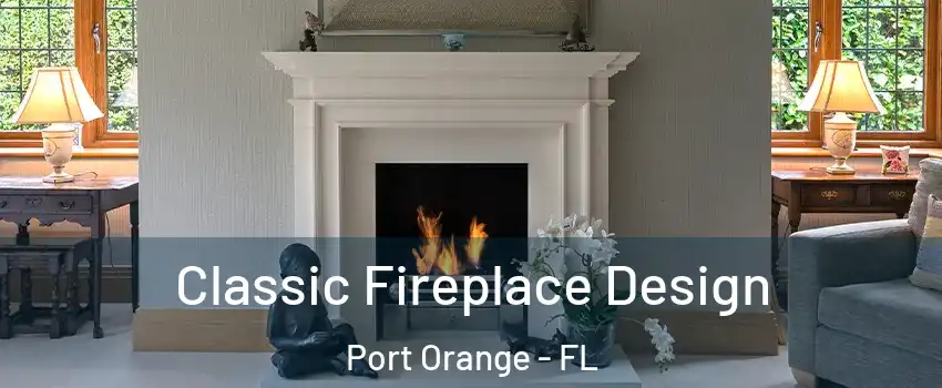  Classic Fireplace Design Port Orange - FL