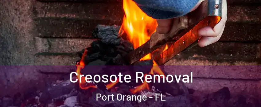  Creosote Removal Port Orange - FL
