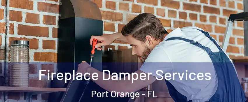  Fireplace Damper Services Port Orange - FL