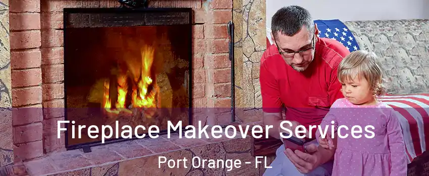  Fireplace Makeover Services Port Orange - FL