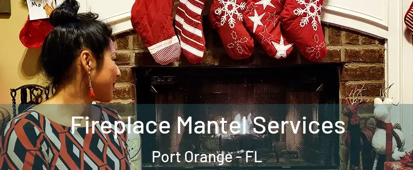  Fireplace Mantel Services Port Orange - FL