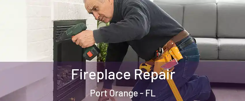  Fireplace Repair Port Orange - FL