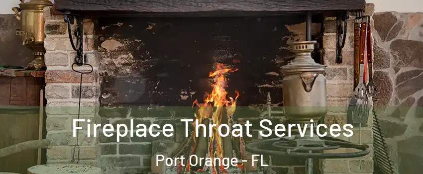  Fireplace Throat Services Port Orange - FL