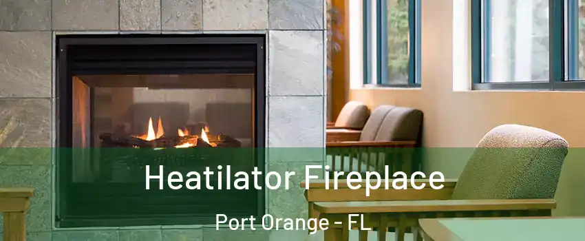  Heatilator Fireplace Port Orange - FL