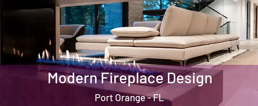  Modern Fireplace Design Port Orange - FL