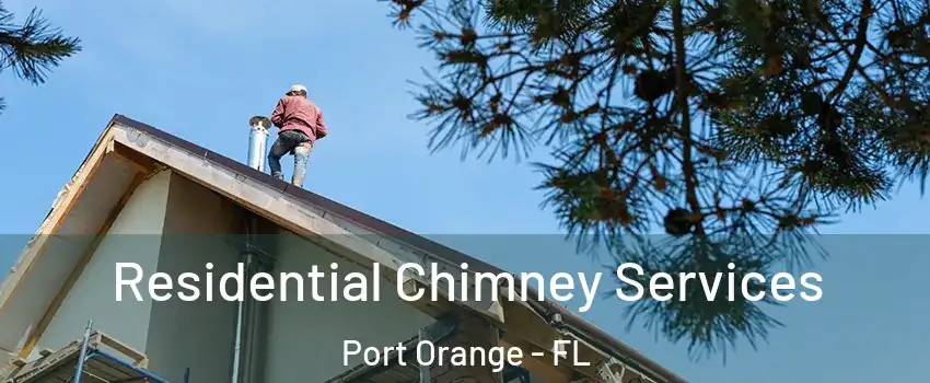  Residential Chimney Services Port Orange - FL