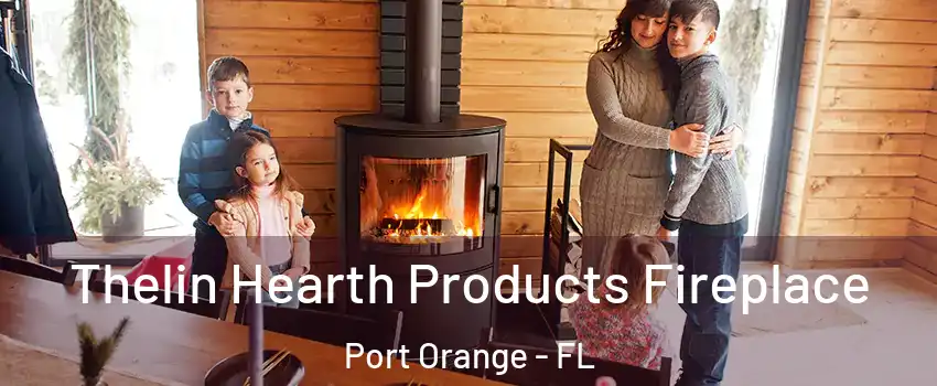  Thelin Hearth Products Fireplace Port Orange - FL